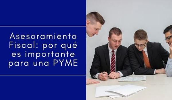 Asesoramiento Fiscal: por qué es importante para una PYME